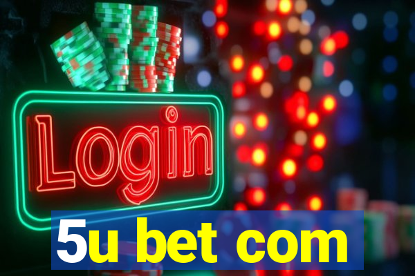 5u bet com